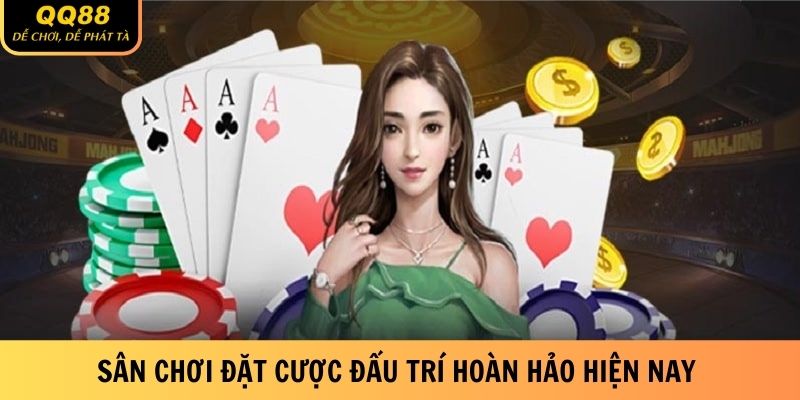 Game Bài QQ88 - Sản Phẩm Giải Trí Hot, Đặt Cược Thả Ga 1 san-choi-dat-cuoc-dau-tri-hoan-hao